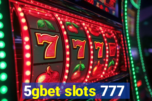 5gbet slots 777